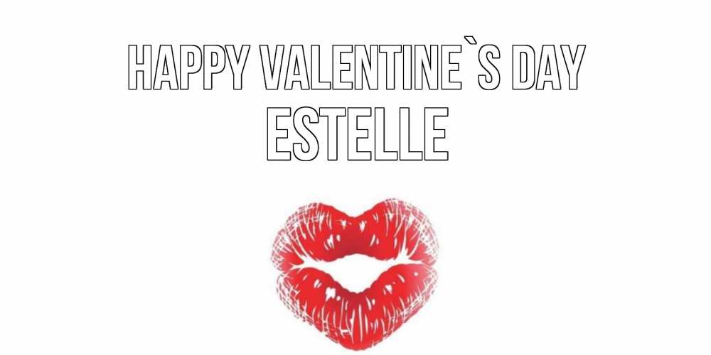 Greetings card с именем, Estelle Happy Valentine`s Day валентинка с губками на день всех влюбленных Greetings with text for free download 